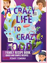 A CRAZY LIFE TO CRAZY FOOD 