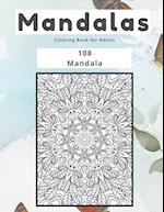 Mandalas Coloring Book for Adults 108 Mandala