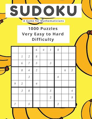 Sudoku A Game for Mathematicians 1000 Puzzles Very Easy to Hard Difficulty