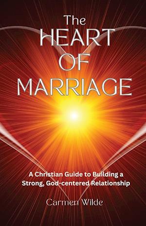 The Heart of Marriage