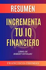 RESUMEN De Incrementa Tu IQ Financiero