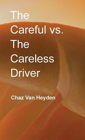 The Careful vs. The Careless Driver