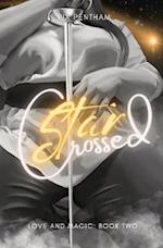 Star-Crossed: Love and Magic - Book Two 