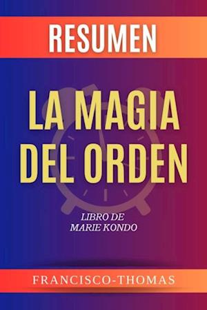 RESUMEN De La Magia Del Orden