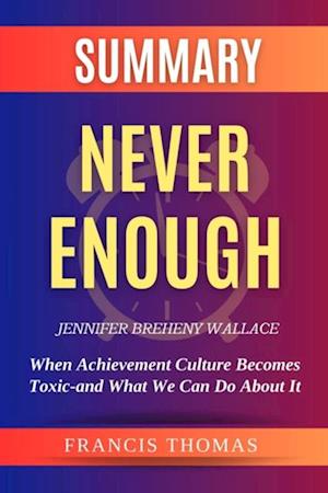 SUMMARY Of Never Enough By Jennifer Breheny Wallace