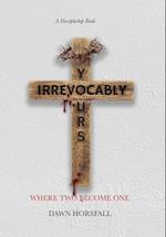 Irrevocably Yours