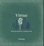 Virtue: Living Uncommon in a Common World 