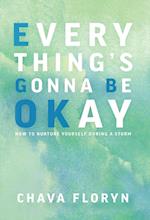 Everything's Gonna Be OKay