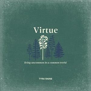 Virtue: Living Uncommon in a Common World