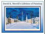 David K. Merrill's Lifetime of Painting 