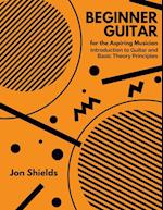 Beginner Guitar for the Aspiring Musician