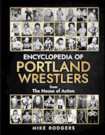 Encyclopedia Of Portland Wrestlers 