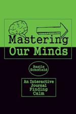 Mastering Our Mind's