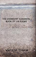 The Chemistry Elemental Book of 118 Poems 