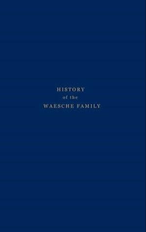 History of the Waesche Family