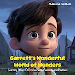 Garrett's Wonderful World of Wonders: Learning About Differences with Curiosity and Kindness 