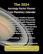 2024 Astrology Pocket Planner from Planetary Calendar : A Uniquely Intuitive System with Astrology Forecasts 