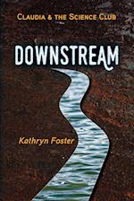 Downstream: Claudia and the Science Club Book One 