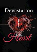 DEVASTATION TO THE HEART 