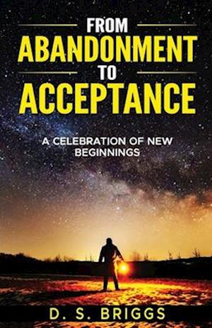 From Abandonment To Acceptance: A Celebration of New Beginnings