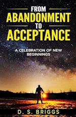 From Abandonment To Acceptance: A Celebration of New Beginnings 