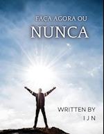 Faça agora ou nunca