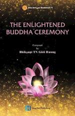 THE ENLIGHTENED  SAKYAMUNI BUDDHA CEREMONY