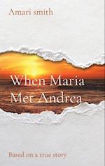 When Maria Met Andrea: Based on a true story 