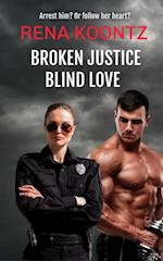 Broken Justice, Blind Love