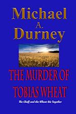 THE MURDER OF  TOBIAS WHEAT