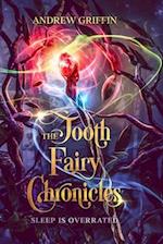 The Tooth Fairy Chronicles: Sleep is Overrated 