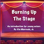 Burning Up The Stage - An introduction for young actors 