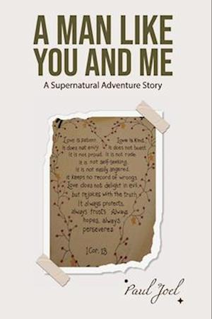 A Man Like You And Me: A Supernatural Adventure Story