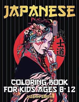 Japanese Coloring Book For Kids Ages 8 - 12 : Fun And Easy Coloring Pages With Anime, Mandalas, Samurais, Dragons & More with our Activity Book For Ki