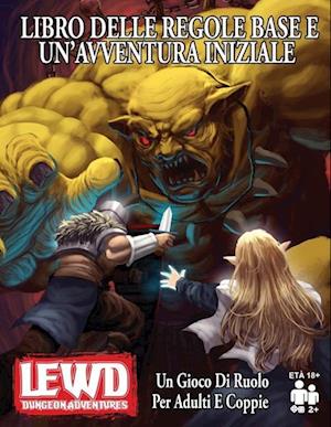 Lewd Dungeon Adventures Libro Delle Regole Base E Un'avventura Iniziale