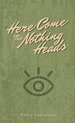 Here Come The Nothing Heads 