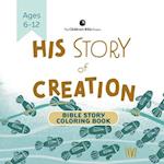 His Story of Creation Bible Story Coloring Book: Genesis One Illustrated for Kids 