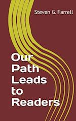 Our Path Leads to Readers; A Compilation