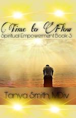 Time to Flow - Spiritual Empowerment Series Book Three