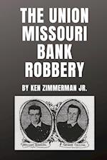 The Union Missouri Bank Robbery 