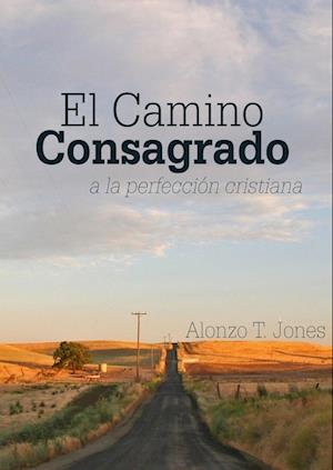 El Camino Consagrado a la Perfección Cristiana