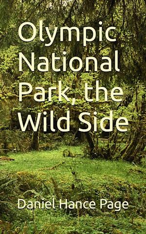 Olympic National Park, the Wild Side