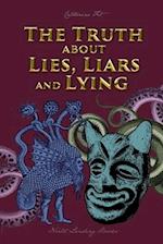 The Truth about Lies, Liars and Lying 