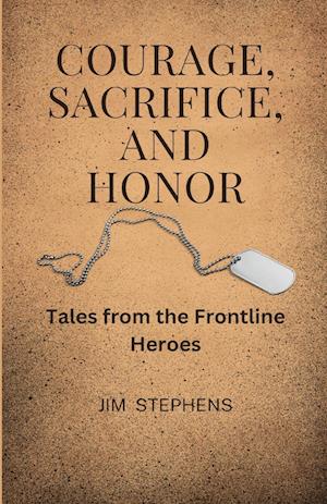 Courage, Sacrifice, and Honor