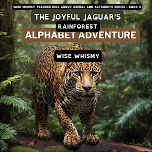 The Joyful Jaguar's Rainforest Alphabet Adventure