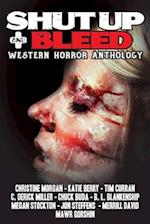 Shut Up & Bleed: Western Horror Anthology 