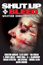 Shut Up & Bleed: Western Horror Anthology 