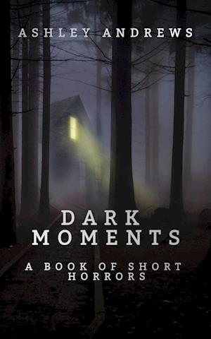 DARK MOMENTS