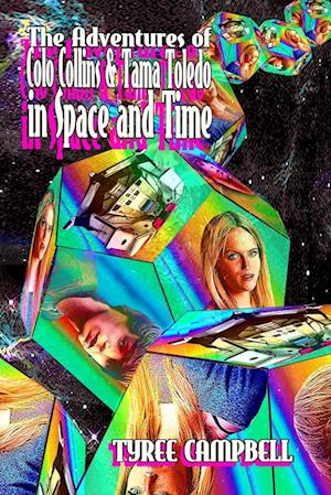 The Adventures of Colo Collins and Tama Toledo in Space and Time