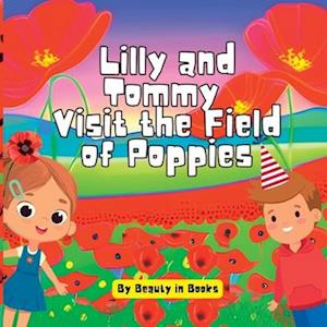 Lilly and Tommy Visit the Field of Poppies: A World of Red Blooms and Remembered Heroes